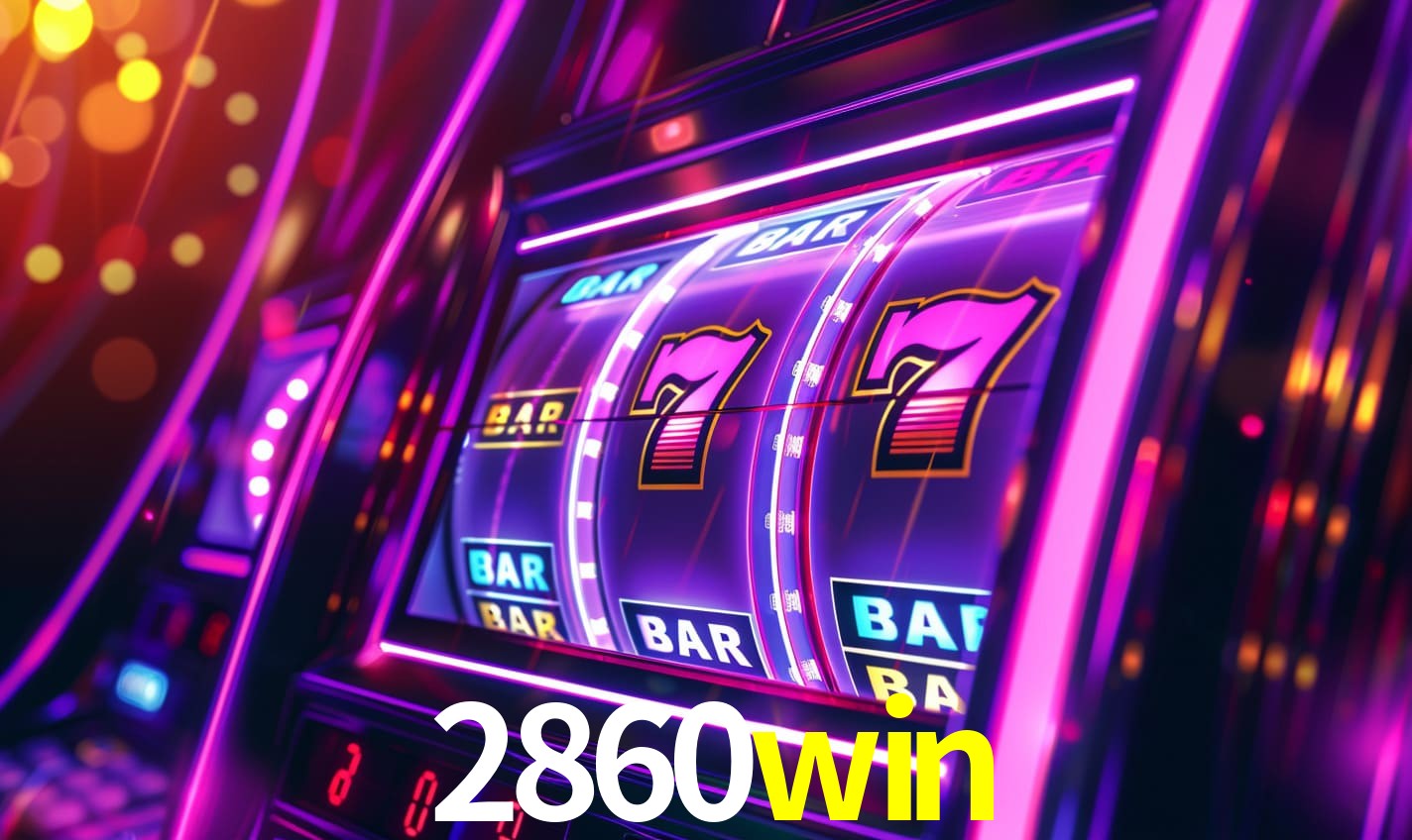 2860win: Seu Cassino Premiado com Pagamentos Rápidos